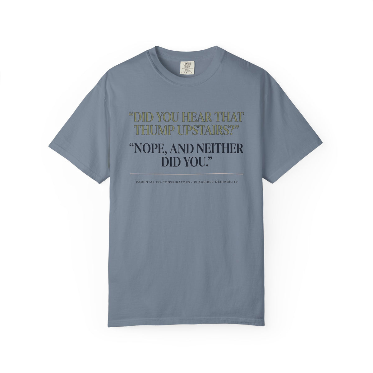 The Parental Plausible Deniability Tee