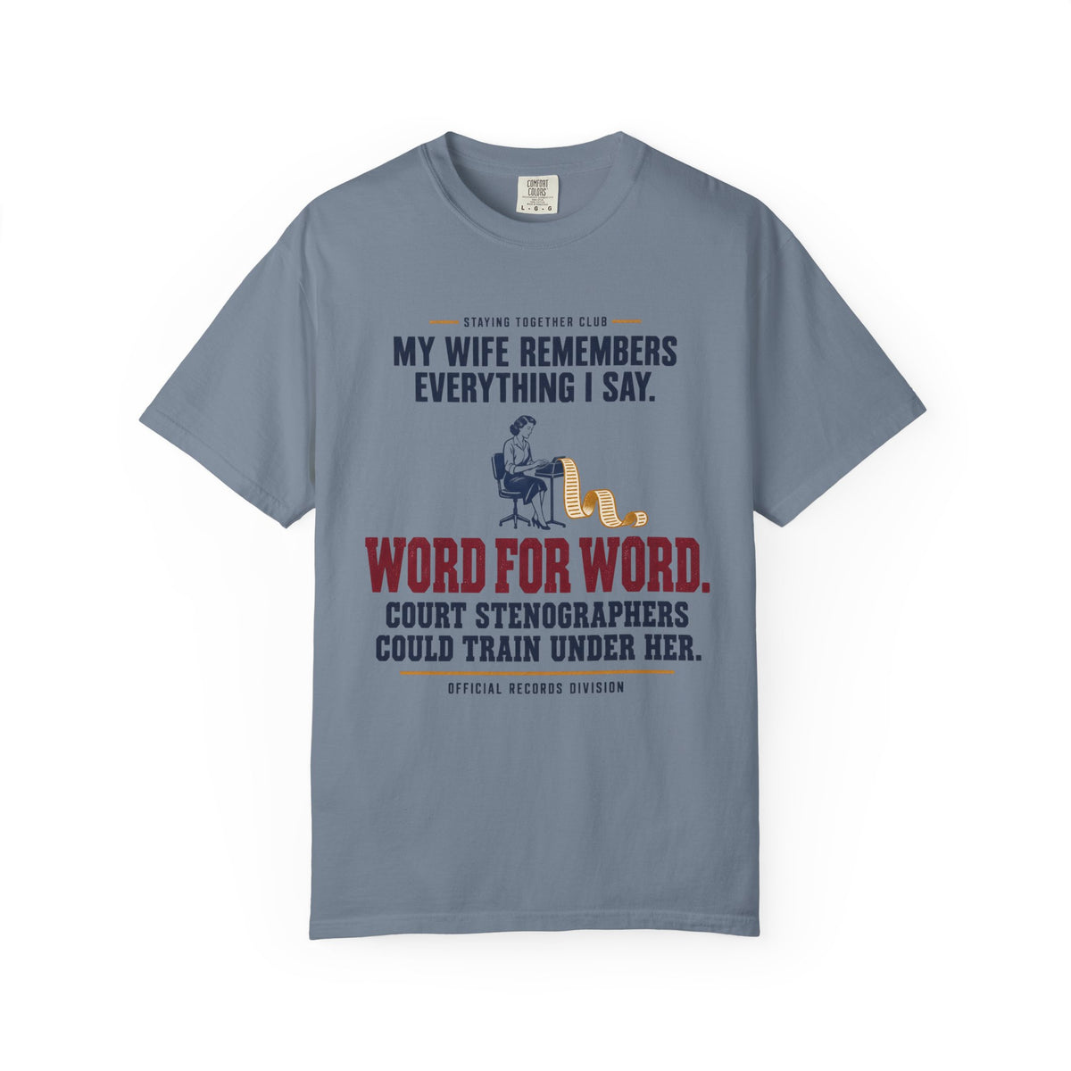 My Wife Remembers Everything – Funny Marriage T-Shirt