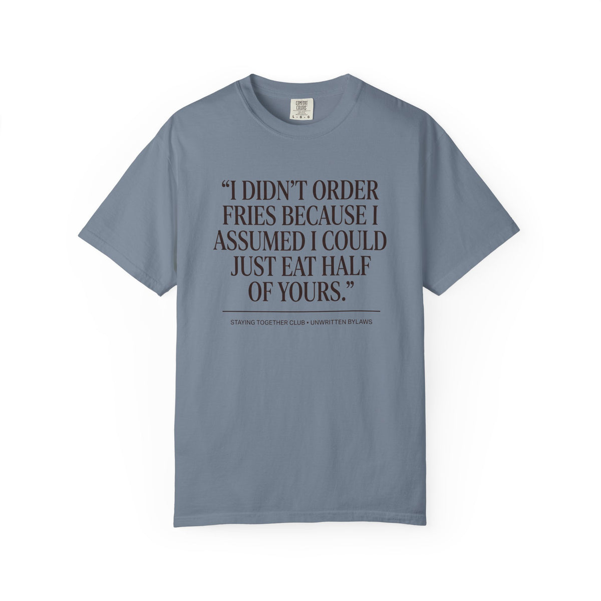 The Half Your Fries Tee