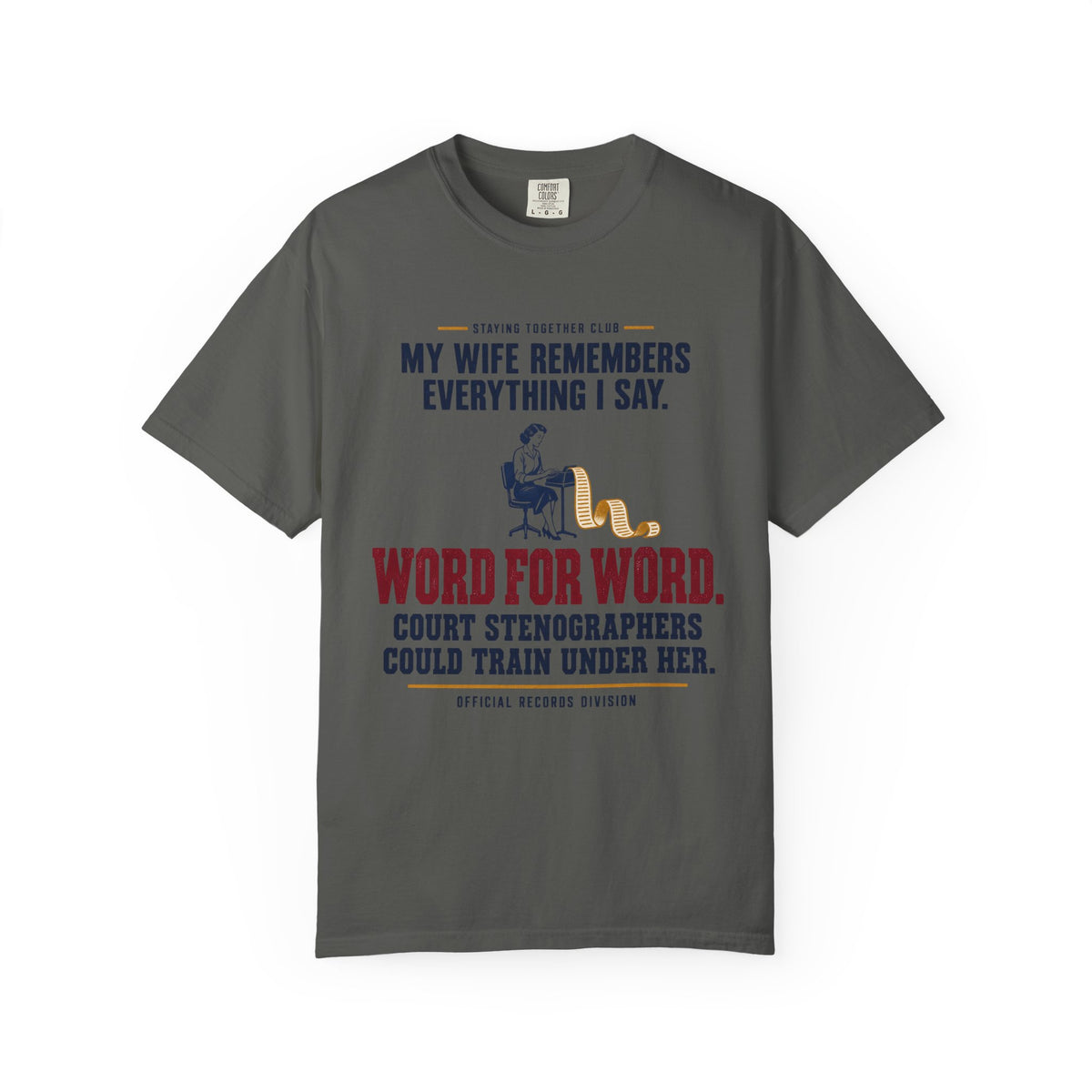 My Wife Remembers Everything – Funny Marriage T-Shirt