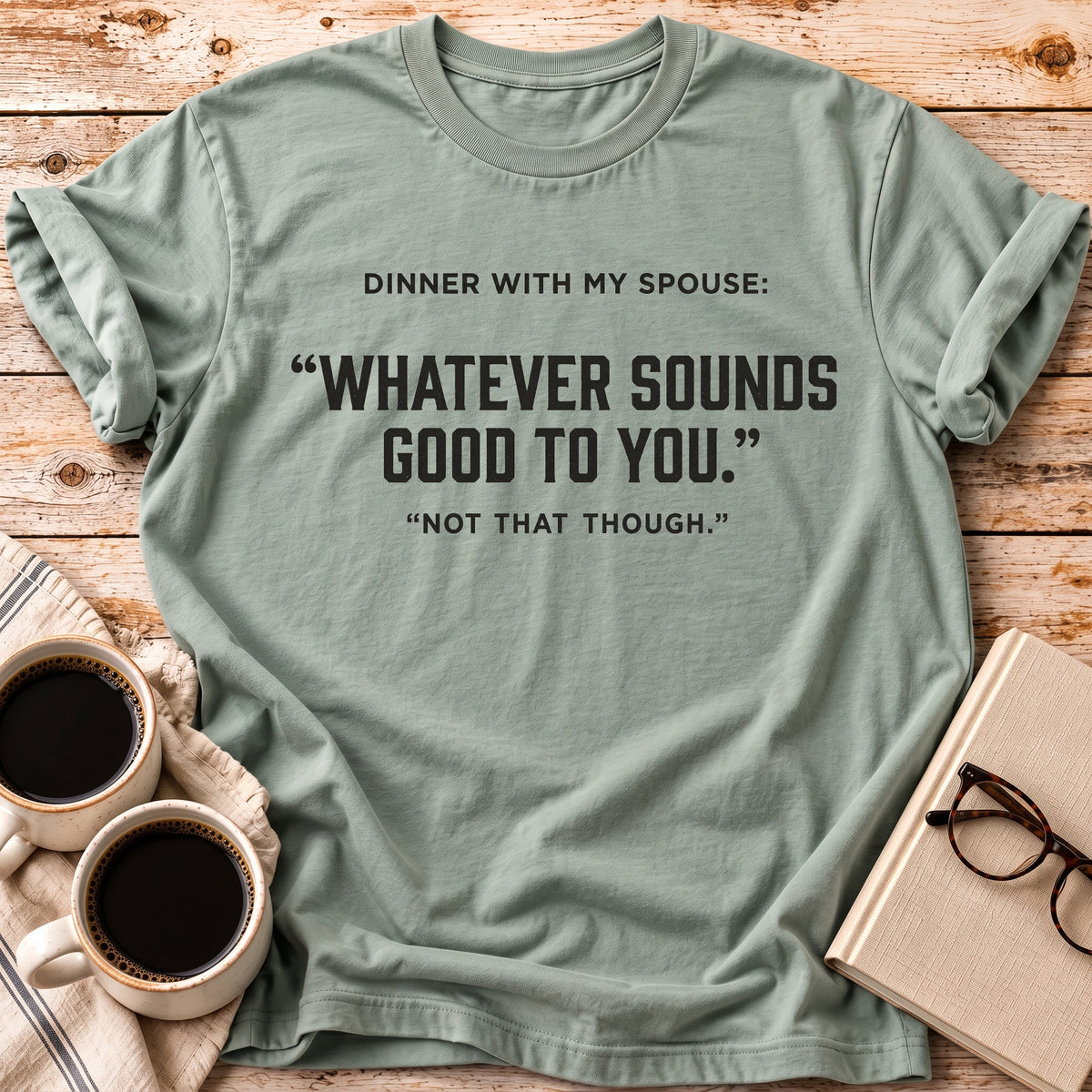 The Dinner With My Spouse Tee