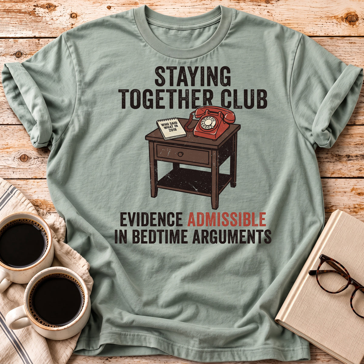 The Evidence Admissible for Bedtime Arguments Tee