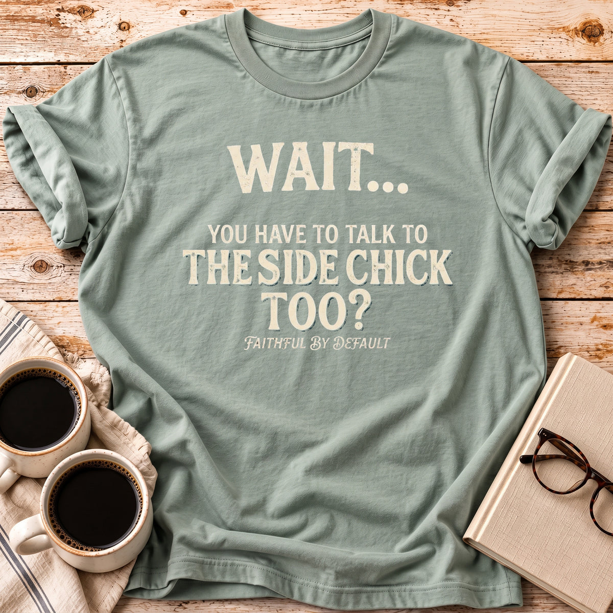 The Side Chick Too? Tee