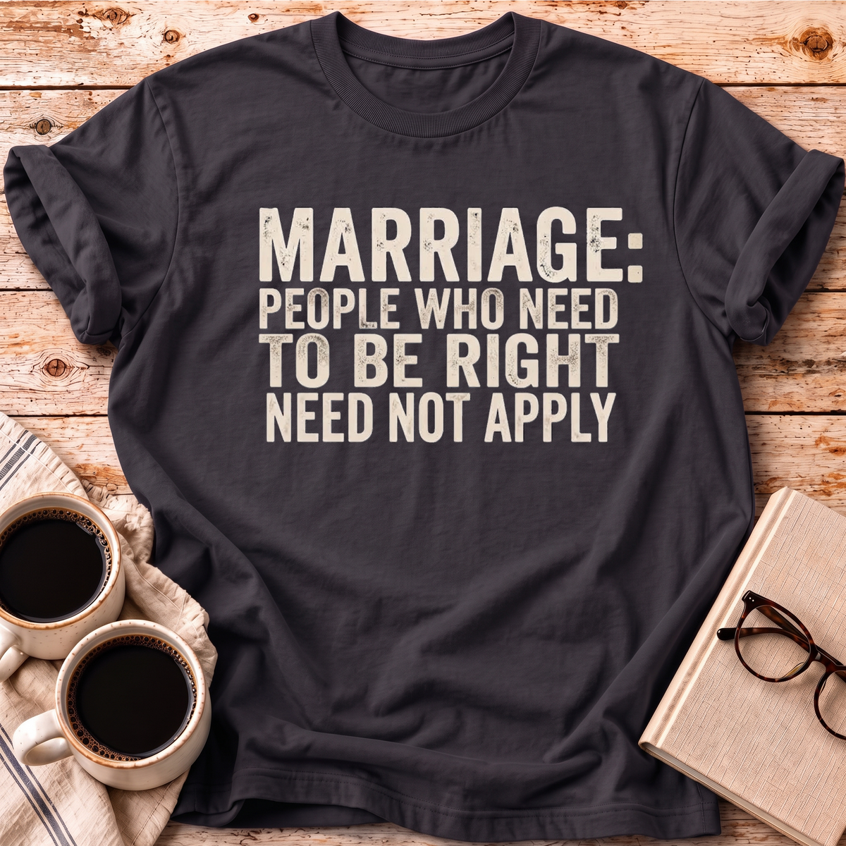 The Need To Be Right Tee