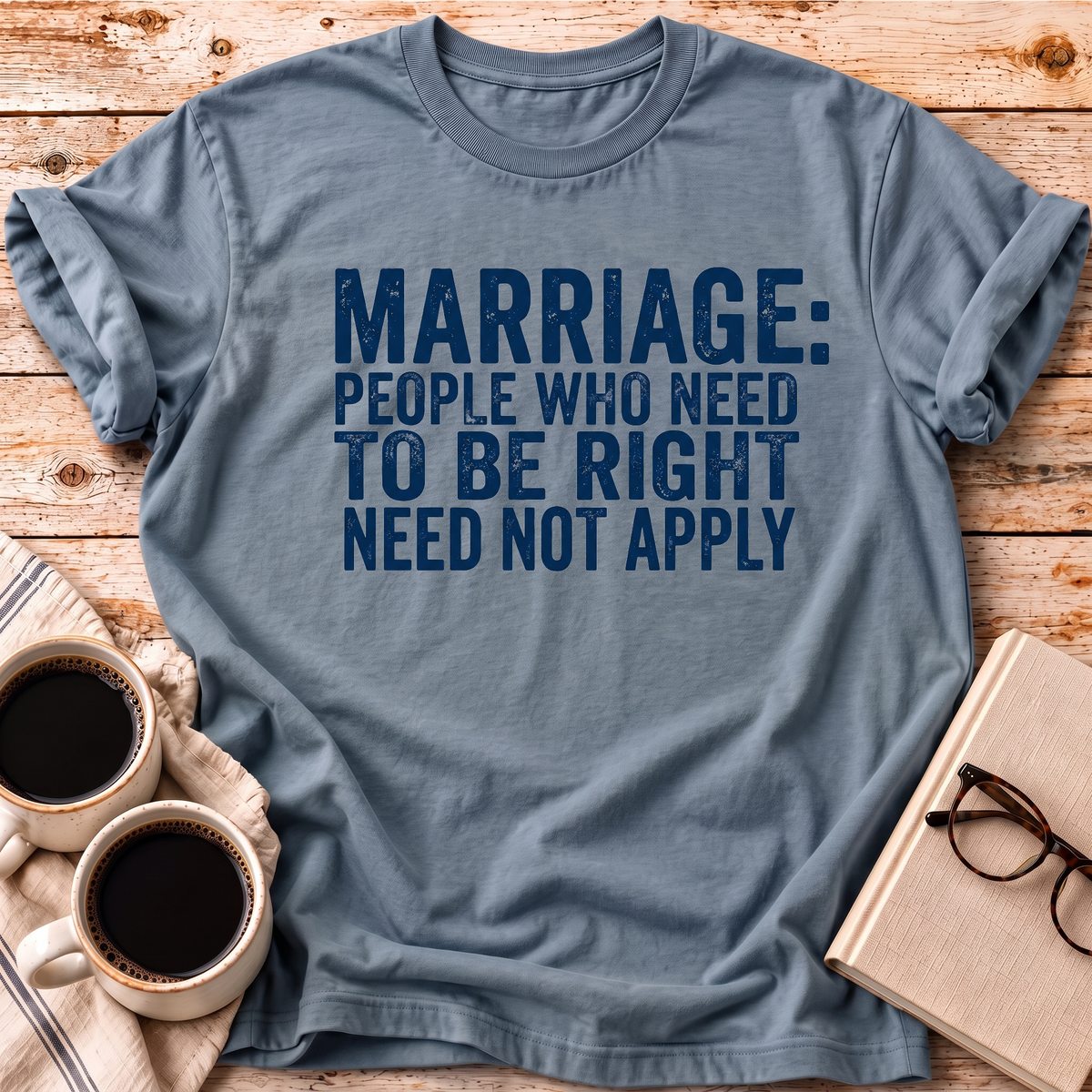 The Need To Be Right Tee