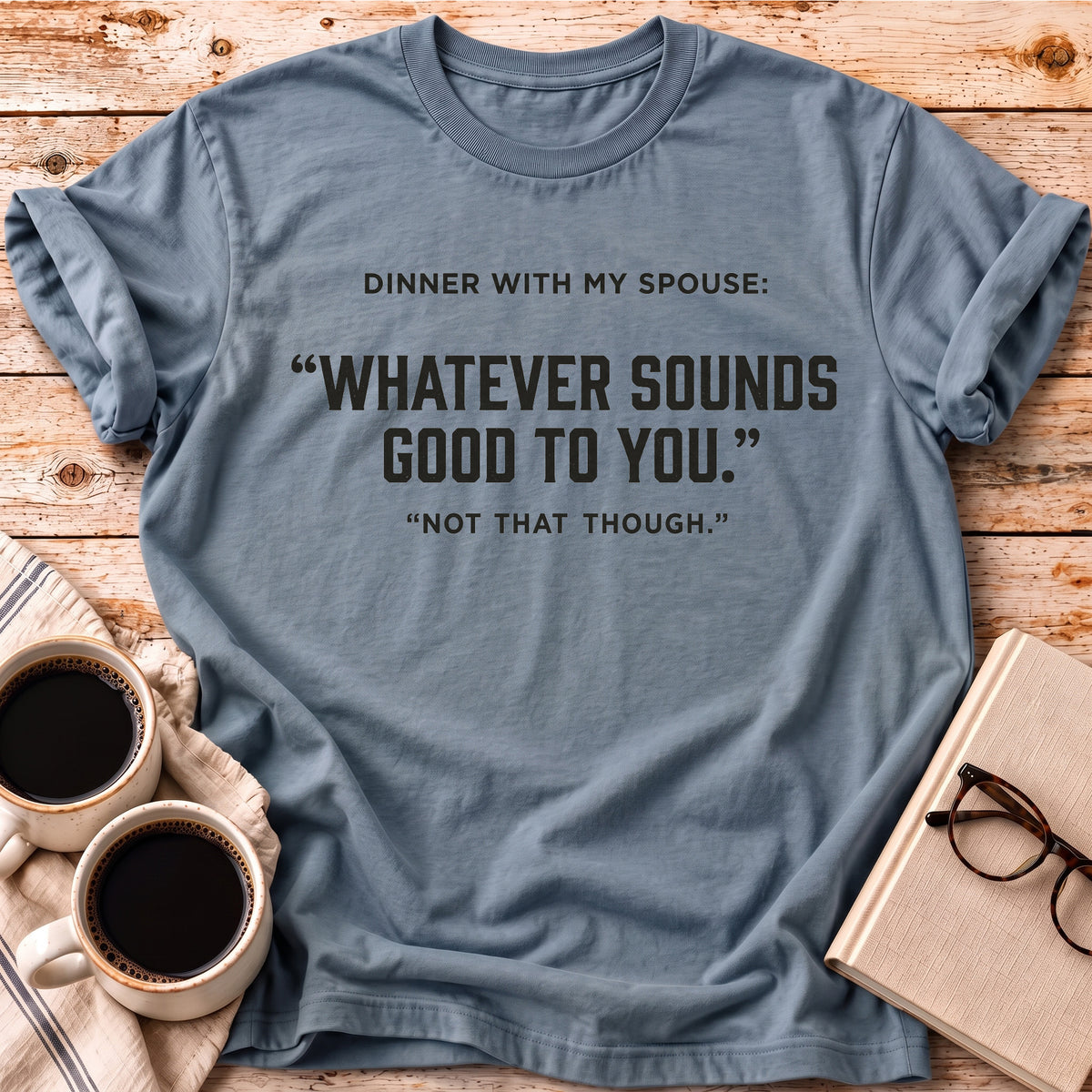 The Dinner With My Spouse Tee