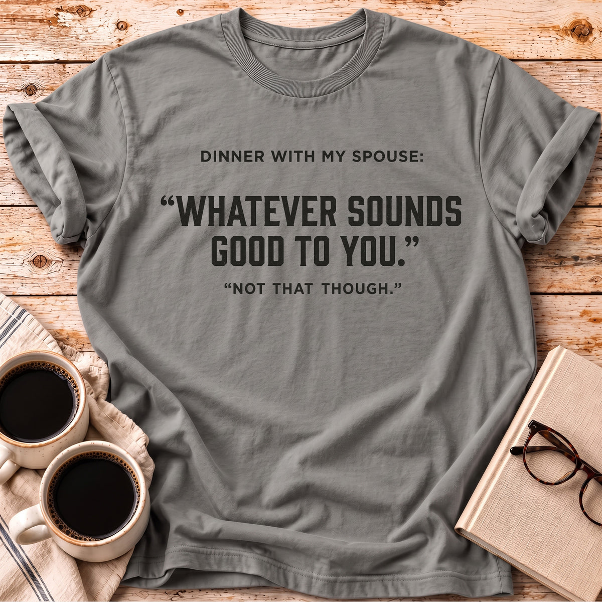 The Dinner With My Spouse Tee