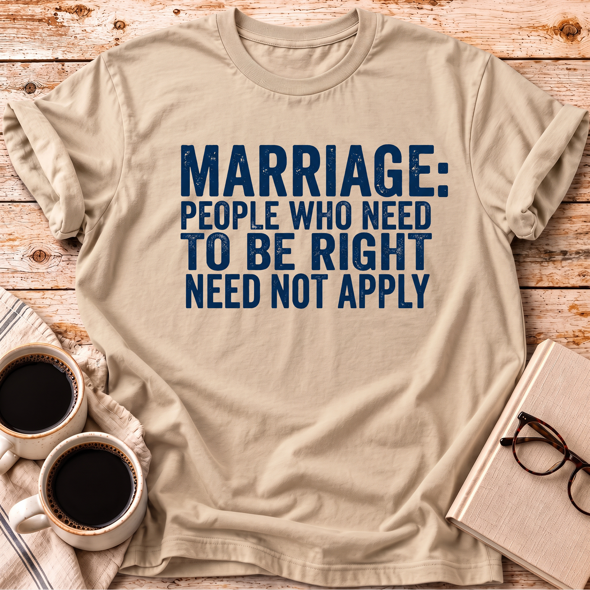 The Need To Be Right Tee