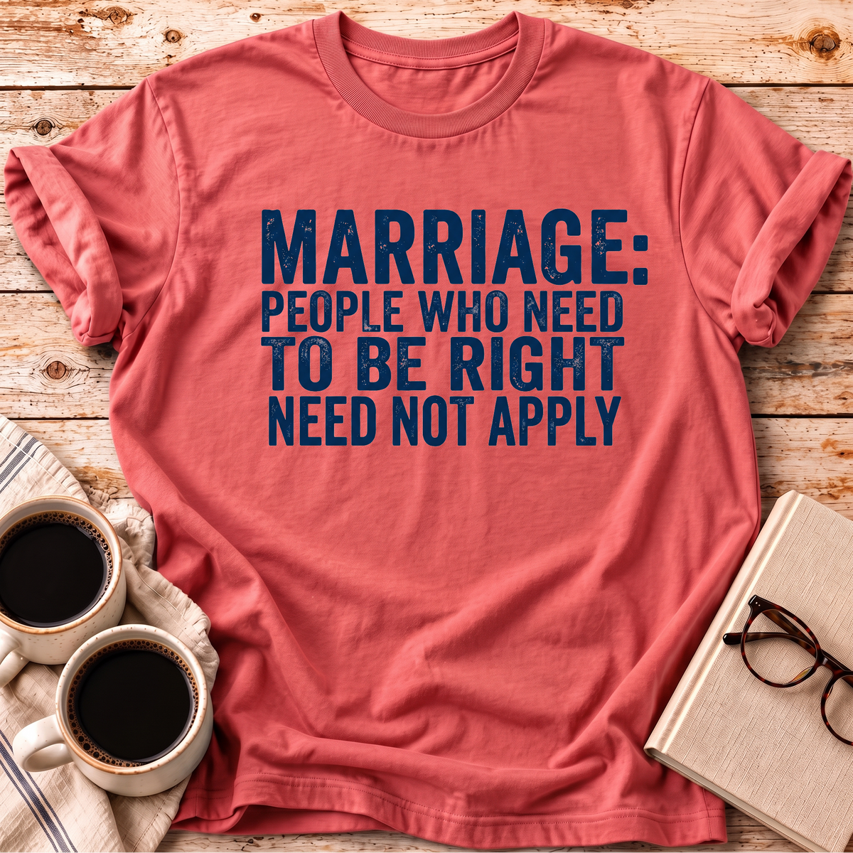 The Need To Be Right Tee