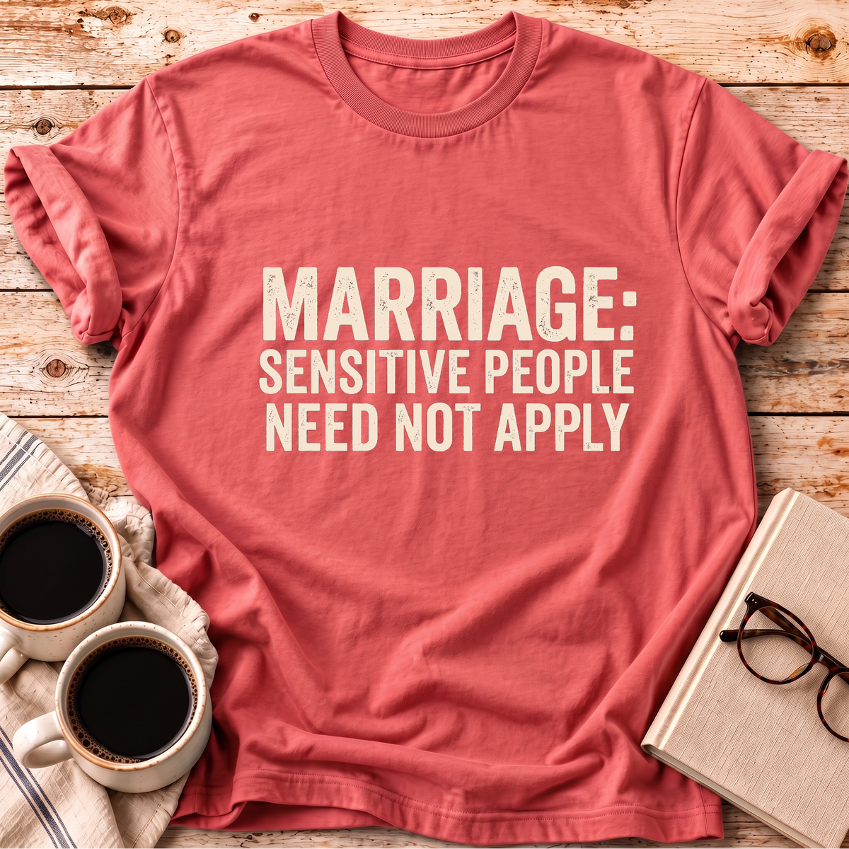 Sensitive People Need Not Apply Tee