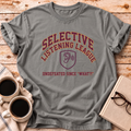 The Selective Listening League Tee